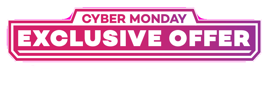 Cyber Monday Exclusive Offer