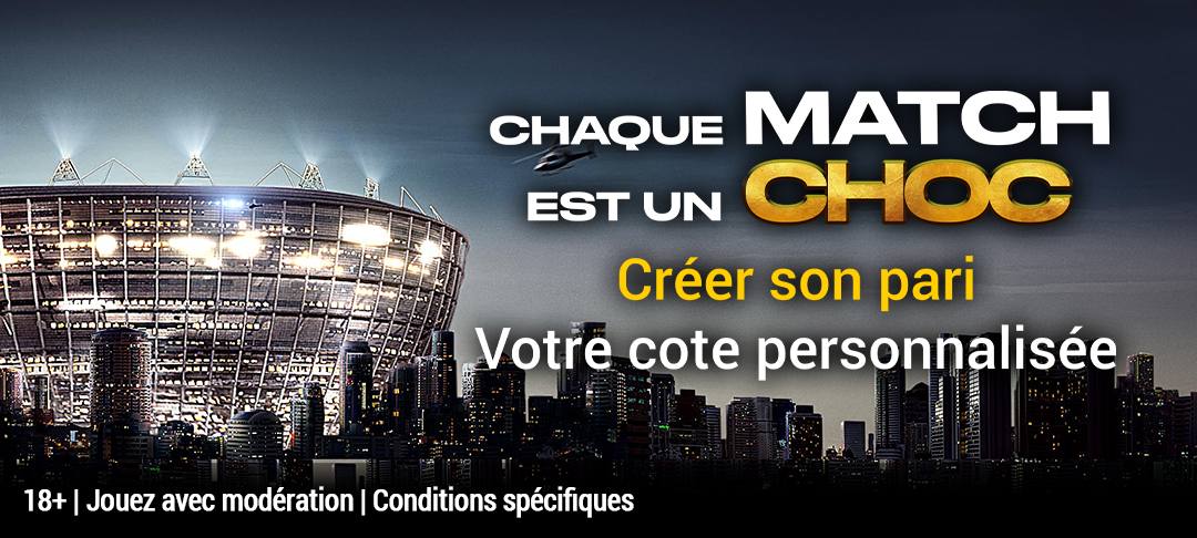 Chaque match est un CHOC