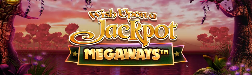 3733 - GC - April Reviews-Thumbnail-Wish Upon A Jackpot Megaways-970x291px