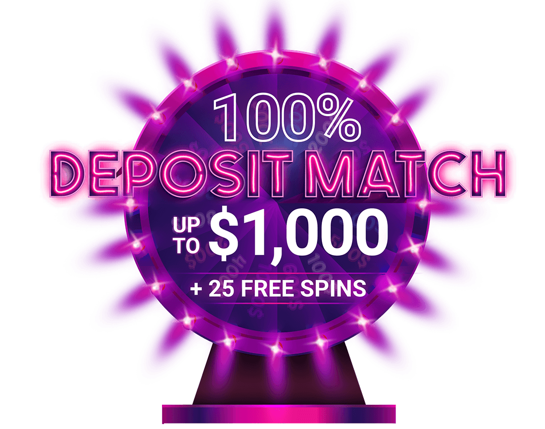 100% deposit match up to $1,000 plus 25 Free Spins