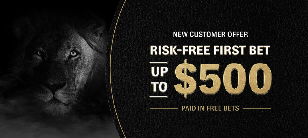 PLACE A RISK-FREE BET UP TO $500!